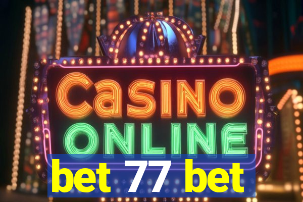 bet 77 bet